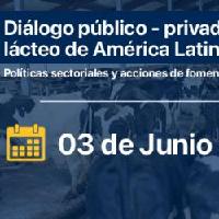 Diálogo público - privado del sector lácteo de América Latina: Políticas sectoriales y acciones de fomento ante la crisis de COVID-19