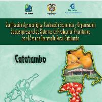 Zonificación agroecológica, evaluación económica y organización socioempresarial de sistemas de producción prioritarios en el área de desarrollo rural Catatumbo-