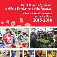 The Outlook for Agriculture and Rural Development in the Americas: A Perspective on Latin America and the Caribbean 2015-2016