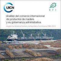 Análisis del comercio internacional de productos de madera y su gobernanza administrativa. Región de América Central y la República Dominicana 2000-2011.