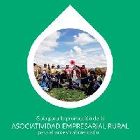 Guía para la promoción de la asociatividad empresarial rural para el acceso al mercado