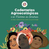 Cadernetas agroecológicas e as mulheres do semiárido: de mãos dadas fortalecendo a agroecologia resultados do uso das cadernetas nos projetos apoiados pelo FIDA no Brasil de agosto de 2019 a fevereiro de 2020