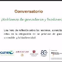 Conversatorios: Ganadería y Biodiversidad - 1a. Sesión