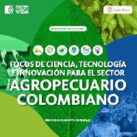 Focos de ciencia, tecnología e innovación para el sector agropecuario colombiano