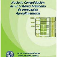 Hacia la consolidación de un sistema mexicano de innovación agroalimentaria
