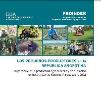 Los pequeños productores en la República Argentina. Importancia en la producción agropecuaria y en el empleo en base al Censo Nacional Agropecuario 2002