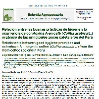 Relación entre las buenas prácticas de higiene y la ocurrencia de ocratoxina A en café (Coffea arabica L.) orgánico de las principales zonas cafetaleras del Perú 