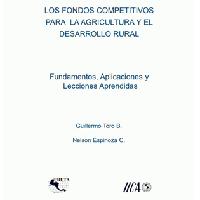 Los fondos competitivos para la agricultura y el desarrollo rural : fundamentos, aplicaciones y lecciones aprendidas