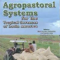 Agropastoral systems for the tropical savannas of Latin America