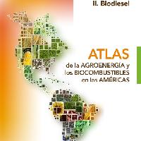 Atlas de la agroenergía y los biocombustibles en las Américas: II. Biodiésel