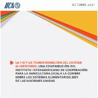 La I+D y la transformación del sistema alimentario: una contribución del Instituto Interamericano de Cooperación para la Agricultura (IICA) a la Cumbre sobre los Sistemas Alimentarios 2021 de las Naciones Unidas