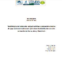 Rendimiento de tubérculos, calidad nutritiva y conversión a harina de papa (Solanum tuberosum L) de clones biofortificados con alto contenido de Hierro, Zinc y Vitamina C
