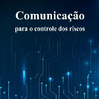 Comunicação para o controle dos riscos