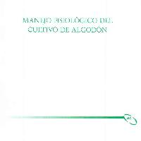 Manejo fisiológico del cultivo de algodón-