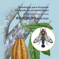 Tecnologías para el manejo integrado de carmenta negra (Carmenta foraseminis) en cacao en el Huila
