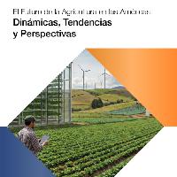 El Futuro de la Agricultura en las Américas: Dinámicas, Tendencias y Perspectivas