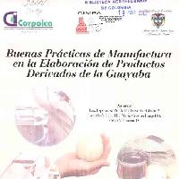 Buenas prácticas de manufactura en la elaboración de productos derivados de la guayaba-