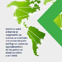 Acciones para enfrentar el surgimiento de normas ambientales con potencial para restringir el comercio agroalimentario de los países de América Latina y el Caribe