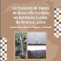 Formulación de planes de desarrollo turístico en territorios rurales de América Latina: experiencias en Panamá, Paraguay y Venezuela, IICA.