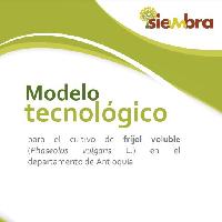 Modelo tecnológico para el cultivo de frijol voluble (phaseolus vulgaris l) en el departamento de Antioquia.-