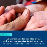 La economía de los cuidados en los territorios rurales de las Américas: acciones colectivas para reducir las brechas de género