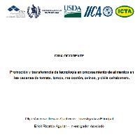 Promoción y transferencia de tecnología en procesamiento de alimentos en las cadenas de tomate, loroco, melocotón, ovinos, y chile cahabonero