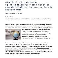 COVID-19 y los sistemas agroalimentarios Visión desde el cambio climático, la innovación y la bioeconomía