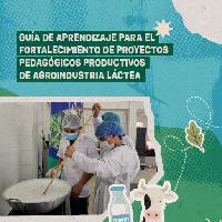 Guía de aprendizaje para el fortalecimiento de los proyectos pedagógicos productivos de agroindustria láctea