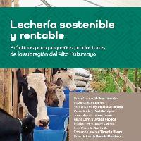 Lechería sostenible y rentable: Prácticas para pequeños productores de la región del Alto Putumayo