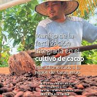 Manejo de la fertilización integrada en el cultivo de cacao : manual orientado a la región del Catatumbo