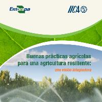 Buenas prácticas agrícolas para una agricultura resiliente : una visión integradora: documento técnico