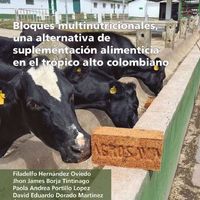 Bloques multinutricionales, una alternativa de suplementación alimenticia en el trópico alto colombiano
