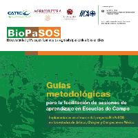 Guías metodológicas para la facilitación de sesiones de aprendizaje en Escuelas de Campo: Implementadas en el marco del proyecto BioPaSOS en los estados de Jalisco, Chiapas y Campeche en México