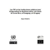 Las TIC en las instituciones públicas para la agricultura en América Latina: Los casos de Costa Rica, el Paraguay y el Uruguay 