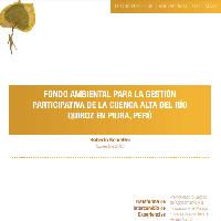 Fondo ambiental para la gestión participativa de la cuenca alta del río Quiroz en Piura, Perú