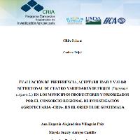 Evaluación de la preferencia, aceptabilidad y valor nutricional de cuatro variedades de frijol (Phaseolus vulgaris L.) en los municipios productores y priorizados por el Consorcio Regional de Investigación Agropecuaria - CRIA -. en el oriente de Guatemala