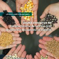 Estudio prospectivo del Sistema Nacional de Semillas (SNS) de Colombia: una apuesta en conjunto
