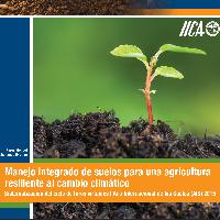 Manejo integrado de suelos para una agricultura resiliente al cambio climático Sistematización del ciclo de foros virtuales: año Internacional de los Suelos (AIS) 2015