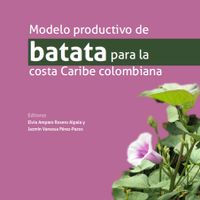 Modelo productivo de batata para la costa Caribe colombiana