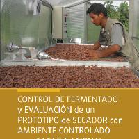 Control de fermentado y evaluación de un prototipo de secado con ambiente controlado para cacao nacional