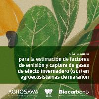 Guía de campo para la estimación de factores de emisión y captura de gases de efecto invernadero (GEI) en agroecosistemas de marañón