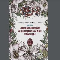 Explorando la diversidad agrícola: catálogo de la colección colombiana de germoplasma de mora (Rubus spp.)