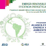 Energía renovable eficiencia energética: proyectos en ejecución de la primera convocatoria del Fondo Concursable AEA 2012