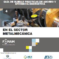 Guía de buenas prácticas de ahorro y eficiencia energética: en el sector metalmecánica