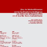 Uso de biofertilizantes como facilitadores biologicos en sistemas silvopastoriles en el caribe seco colombiano-