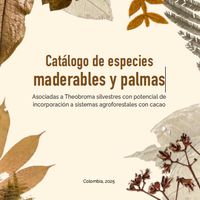 El Catálogo de especies maderables y palmas asociadas a Theobroma silvestres con potencial de incorporación a sistemas agroforestales con cacao