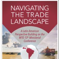 Navigating the trade landscape: A Latin American perspective building on the WTO 13th ministerial conference