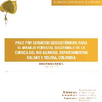 Pago por servicios ecosistémicos para el manejo forestal sostenible de la Cuenca del Río Guarino, Departamentos Caldas y Tolima, Colombia