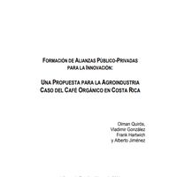 FORMACIÓN DE ALIANZAS PÚBLICO-PRIVADAS PARA LA INNOVACIÓN: UNA PROPUESTA PARA LA AGROINDUSTRIA CASO DEL CAFÉ ORGÁNICO EN COSTA RICA