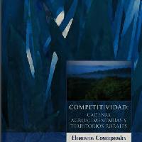 Competitividad: cadenas agroalimentarias y territorios rurales. Elementos conceptuales